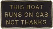 BERNARD ENGRAVING Fun Plaque: This Boat Runs on Gas, Not Thanks