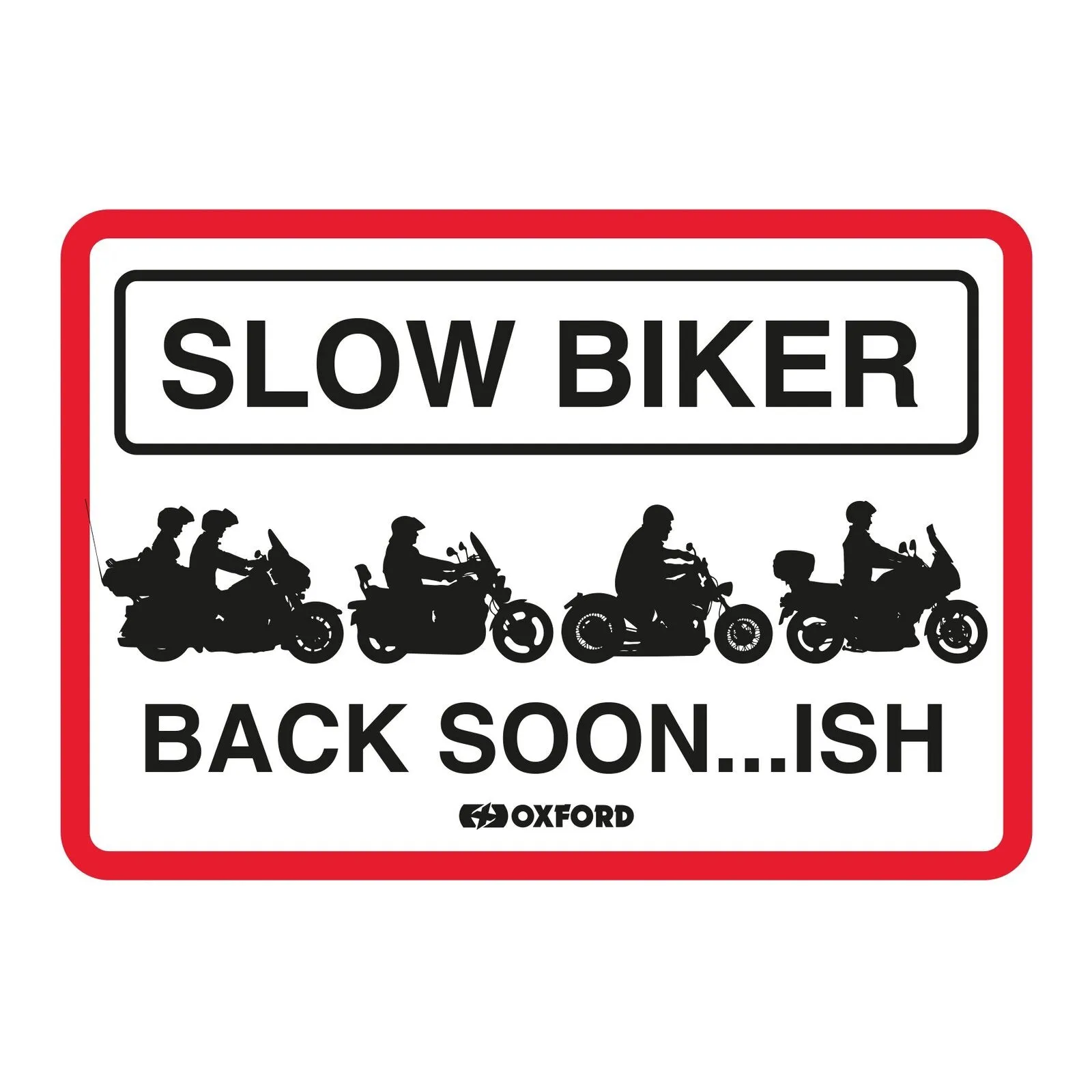 Oxford Garage Metal Sign: "Slow Biker Back Soon..ish"